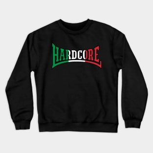 Hardcore Italy Crewneck Sweatshirt